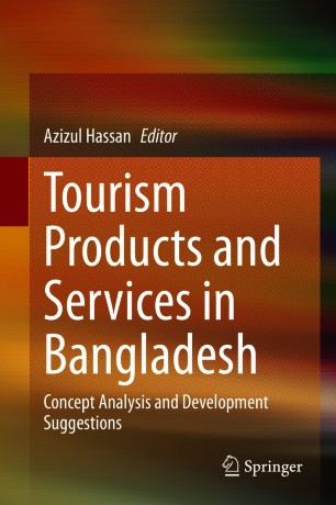 Tourism Products and Services in Bangladesh : Concept Analysis and Development Suggestions