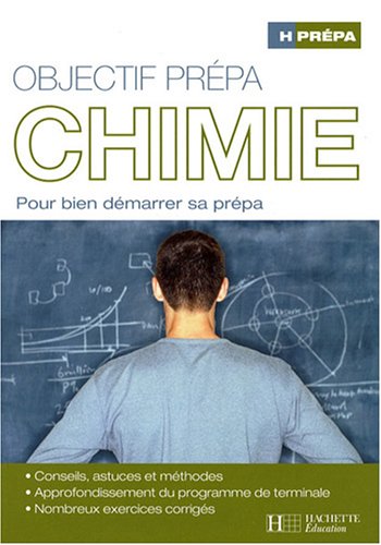 Objectif prépa chimie : Pour bien démarrer sa prépa