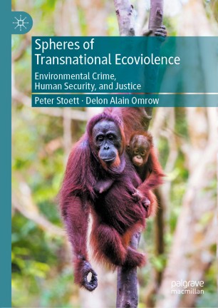 Spheres of Transnational Ecoviolence : Environmental Crime, Human Security, and Justice
