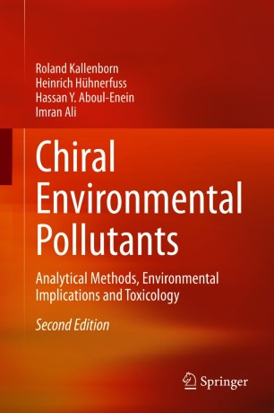 Chiral Environmental Pollutants : Analytical Methods, Environmental Implications and Toxicology