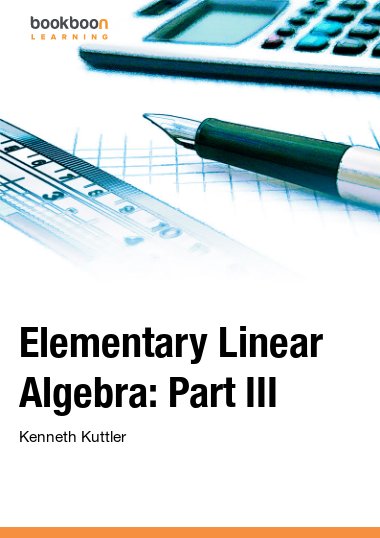 Elementary Linear Algebra: Part III