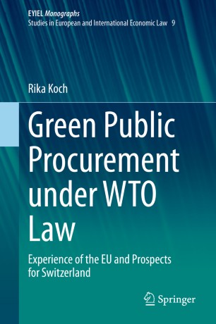 Green Public Procurement under WTO Law : Experience of the EU and Prospects for Switzerland