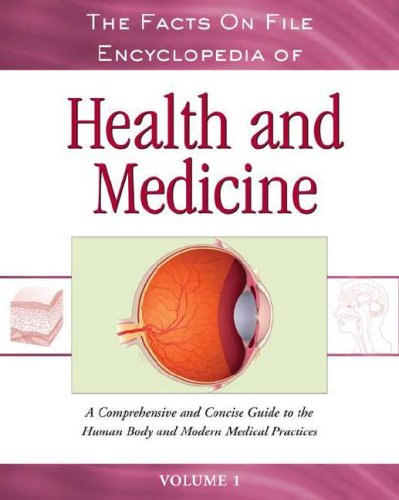 THE FACTS ON FILE ENCYCLOPEDIA OF HEALTH AND MEDICINE VOLUME 1