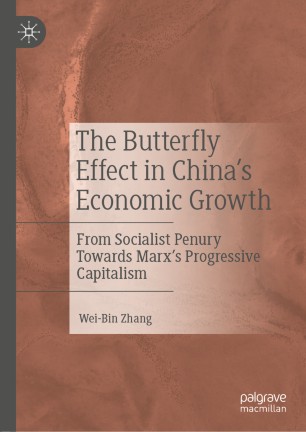 The Butterfly Effect in China’s Economic Growth : From Socialist Penury Towards Marx’s Progressive Capitalism
