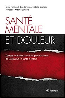 Santé mentale et douleur : Composantes somatiques et psychiatriques de la douleur en santé mentale