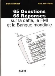 65 Questions / 65 Réponses SUR LA DETTE, LE FMI ET LA BANQUE MONDIALE