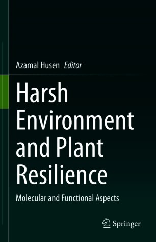 Harsh Environment and Plant Resilience : Molecular and Functional Aspects