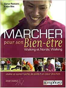 Marcher pour son Bien-être : Walking et Nordic Walking