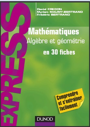 Mathématiques Algèbre et géométrie en 30 fiches
