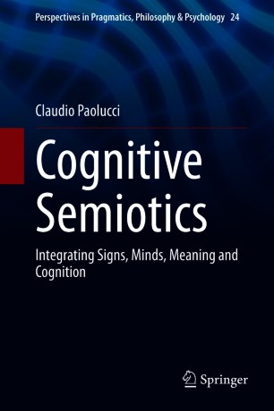 Cognitive Semiotics : Integrating Signs, Minds, Meaning and Cognition