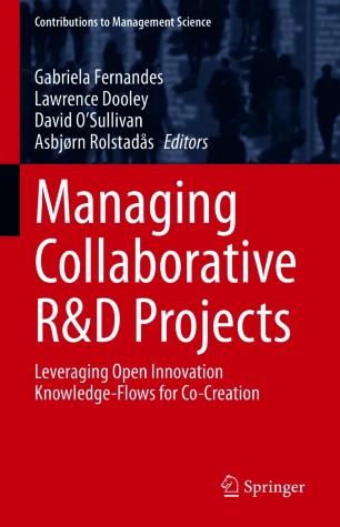 Managing Collaborative R&D Projects : Leveraging Open Innovation Knowledge-Flows for Co-Creation