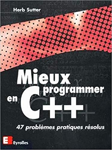 Mieux programmer en C++ : 47 problèmes pratiques