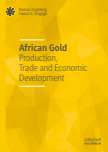 African Gold : Production, Trade and Economic Development