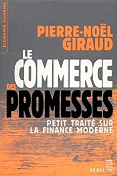 Le Commerce des promesses: Petit traité sur la finance moderne
