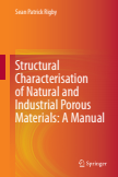 Structural Characterisation of Natural and Industrial Porous Materials: A Manual