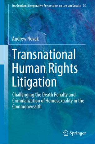 Transnational Human Rights :Litigation Challenging the Death Penalty and Criminalization of Homosexuality in the Commonwealth