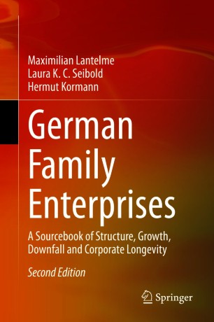 German Family Enterprises : A Sourcebook of Structure, Growth, Downfall and Corporate Longevity