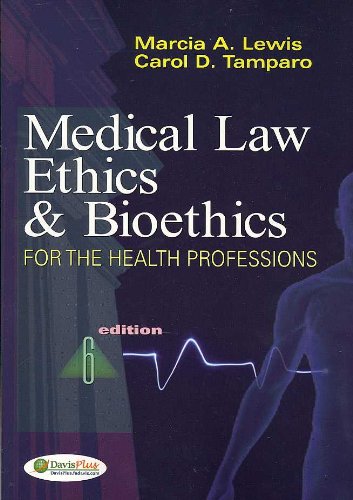 Medical Law,Ethics,& Bioethics FOR THE HEALTH PROFESSIONS
