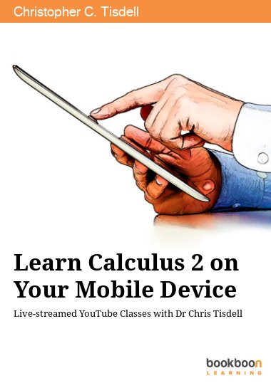 Learn Calculus 2 on Your Mobile Device : Live-streamed YouTube Classes with Dr Chris Tisdell