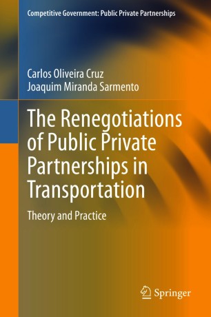 The Renegotiations of Public Private Partnerships in Transportation Theory and Practice