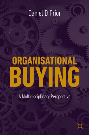 Organisational Buying : A Multidisciplinary Perspective