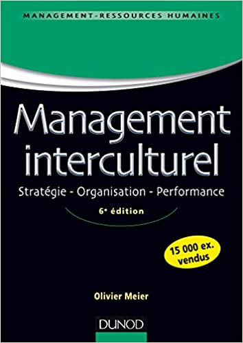 Management interculturel - 6e éd - Stratégie. Organisation. Performance