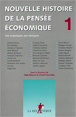 Nouvelle histoire de la pensée économique tome 1: Des scolastiques aux classique