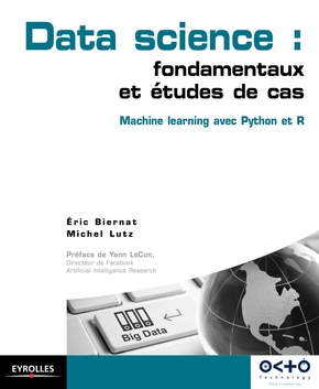 Data Science : fondamentaux et études de cas: Machine Learning avec Python et R