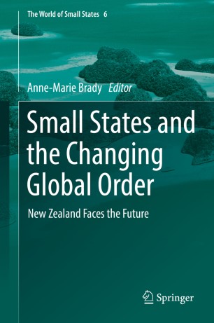 Small States and the Changing Global Order New Zealand Faces the Future