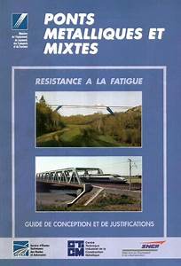 Ponts métalliques et mixtes - Résistance à la fatigue, guide de conceptions et de justifications