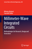 Millimeter-Wave Integrated Circuits :Methodologies for Research, Design and Innovation
