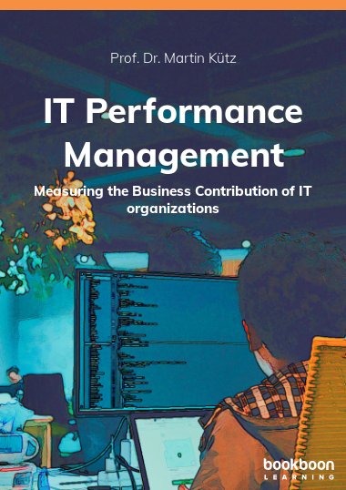 IT Performance Management Measuring the Business Contribution of IT organizations