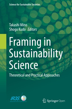 Framing in Sustainability Science : Theoretical and Practical Approaches