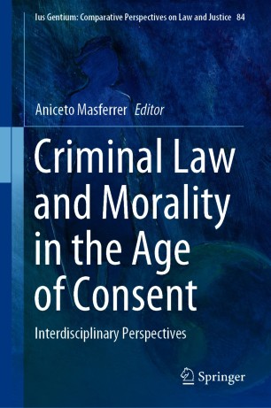 Criminal Law and Morality in the Age of Consent:Interdisciplinary Perspectives