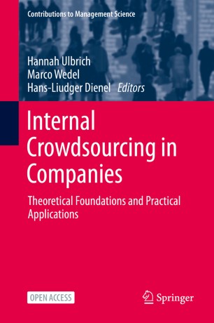 Internal Crowdsourcing in Companies :Theoretical Foundations and Practical Applications