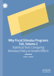 Why Fiscal Stimulus Programs Fail, Volume 2 : Statistical Tests Comparing Monetary Policy to Growth Effects
