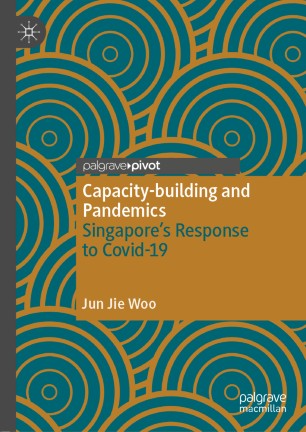 Capacity-building and Pandemics S:ingapore’s Response to Covid-19