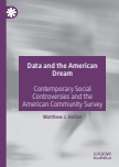 Data and the American Dream : Contemporary Social Controversies and the American Community Survey