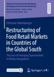 Restructuring of Food Retail Markets in Countries of the Global South :The Case of Emerging Supermarkets in Dhaka, Bangladesh
