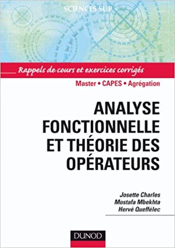Analyse fonctionnelle et théorie des opérateurs: Rappels de cours et exercices corrigés