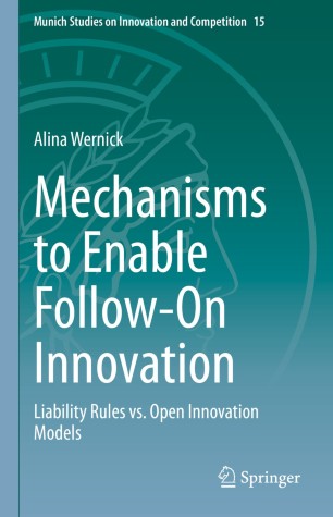 Mechanisms to Enable Follow-On Innovation : Liability Rules vs. Open Innovation Models