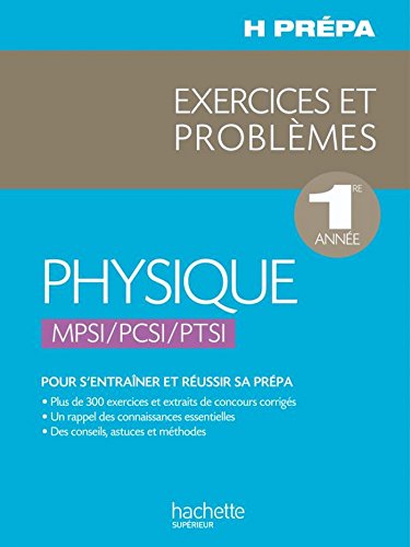 Physique 1ère année - MPSI PCSI PTSI - Exercices et Problèmes