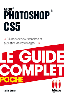 PHOTOSHOP CS5-Le Guide Complet
