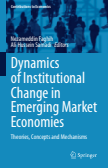 Dynamics of Institutional Change in Emerging Market Economies : Theories, Concepts and Mechanisms
