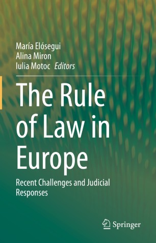 The Rule of Law in Europe : Recent Challenges and Judicial Responses