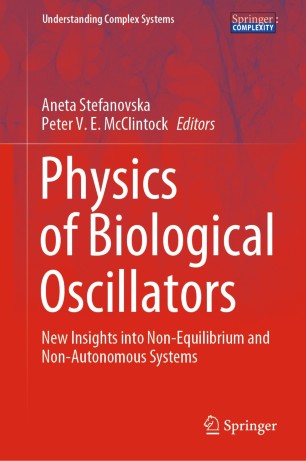 Physics of Biological Oscillators : New Insights into Non-Equilibrium and Non-Autonomous Systems