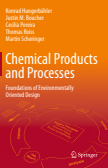Chemical Products and Processes : Foundations of Environmentally Oriented Design