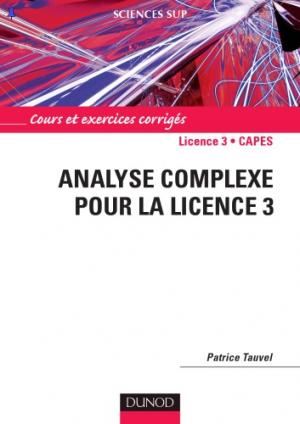 Analyse complexe pour la Licence 3 : Cours et exercices corrigés