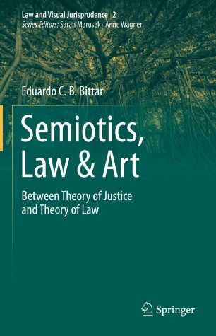 Semiotics, Law & Art : Between Theory of Justice and Theory of Law