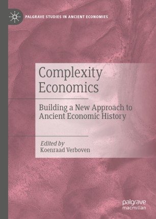 Complexity Economics : Building a New Approach to Ancient Economic History
